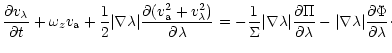 $\displaystyle {\partial v_{\lambda} \over\partial t}+
\omega_z v _{\rm a} +{1\o...
...lambda} -
\vert\nabla \lambda \vert {\partial \Phi \over \partial \lambda}\cdot$