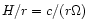$H/r = c/(r\Omega)$
