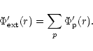 \begin{displaymath}\Phi'_{\rm ext}(r) = \sum_{p} \Phi'_{\rm p}(r). \end{displaymath}