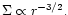 $\Sigma \propto r^{-3/2}.$