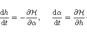 \begin{displaymath}{{\rm d}h\over {\rm d}t} = -{\partial {\cal{H}}\over \partial...
...a \over {\rm d}t} ={\partial {\cal{H}} \over \partial h }\cdot \end{displaymath}