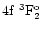 $\rm 4f~^3F_2^o$