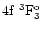 $\rm 4f~^3F_3^o$