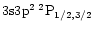 $3{\rm s}3{\rm p}^2\:^2{\rm P}_{1/2,3/2}$