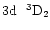 $\rm 3d~~^3D_2$