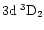 $\rm 3d\:^3D_2$
