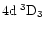 $\rm 4d\:^3D_3$