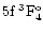 $\rm 5f\:^3F_4^o$