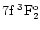$\rm 7f\:^3F_2^o$