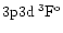 $3{\rm p}3{\rm d}\:^3{\rm F}^{\rm o}$