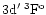 $3{\rm d}'\:^3{\rm F}^{\rm o}$