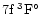 $7{\rm f}\:^3{\rm F}^{\circ}$