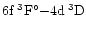 $6{\rm f}\:^3{\rm F}^{\circ}{-}4{\rm d}\:^3{\rm D}$