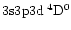 $3{\rm s}3{\rm p}3{\rm d}\:^4{\rm D}^0$