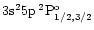$\rm 3s^25p\:^2P_{1/2,3/2}^o$
