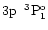 $3{\rm p}~\:^3{\rm P}^{\rm o}_1$