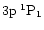 $3{\rm p}\:^1{\rm P}_1$