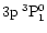 $3{\rm p}\:^3{\rm P}_1^0$