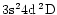 $3{\rm s}^24{\rm d}\:^2{\rm D}$