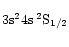 $\rule{0mm}{5mm}\rm 3s^24s\:^2S_{1/2}$