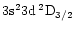 $\rm 3s^23d\:^2D_{3/2}$