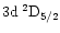 $3{\rm d}\:^2{\rm D}_{5/2}$