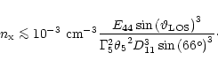\begin{displaymath}n_{\rm x} \la 10^{-3}~{\rm cm^{-3}} \frac{E_{44}
\sin{(\vart...
...Gamma_{5}^2{\theta_{5}}^2 D_{11}^3
\sin{(66^{\circ})}^3}\cdot
\end{displaymath}