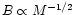 $B\propto M^{-1/2}$