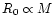$R_{\rm0}\propto M$