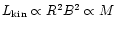 $L_{\rm kin} \propto R^2 B^2 \propto M$