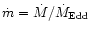 $\dot{m} = \dot{M}/\dot{M}_{\rm Edd}$