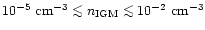 $10^{-5}~{\rm cm^{-3}} \la n_{\rm
IGM} \la 10^{-2}~{\rm cm^{-3}}$