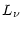 $\displaystyle L_{\nu}$