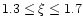 $1.3 \leq \xi
\leq 1.7$