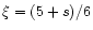 $\xi
= (5+s)/6$