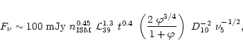 \begin{displaymath}F_{\nu} \sim 100~{\rm mJy}\ n_{\rm
ISM}^{0.45}~\mathcal{L}_{...
...^{3/4}}{1 + \varphi}\right)~ D_{10}^{-2}~ \nu_{\rm
5}^{-1/2},
\end{displaymath}