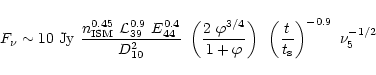 \begin{displaymath}F_{\nu} \sim 10\ {\rm Jy}\ \frac{n_{\rm
ISM}^{0.45}~\mathcal...
...right)~\left(\frac{t}{t_{\rm
s}}\right)^{-0.9}~\nu_{5}^{-1/2}
\end{displaymath}