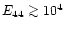 $E_{44} \ga 10^{4}$