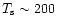 $T_{\rm s} \sim 200$