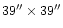 $39\arcsec \times 39\arcsec$