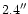 $2.4\arcsec$