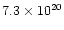 $7.3\times 10^{20}$