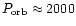 $P_{{\rm orb}} \approx2000$