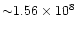 ${\sim} 1.56\times10^8$