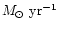 $M_{\odot}~{\rm yr^{-1}}$