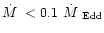 $\mbox {$\dot{M}$ }< 0.1~ \mbox {$\dot{M}$ }_{{\rm Edd}}$