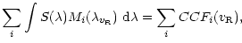 $\displaystyle \sum_i \int S(\lambda) M_i(\lambda_{v_{\rm R}})~{\rm d}\lambda = \sum_i CCF_i(v_{\rm R}),$