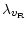 $\displaystyle \lambda_{v_{\rm R}}$