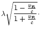$\displaystyle \lambda \sqrt{\frac{1-\frac{v_{\rm R}}{c}}{1+\frac{v_{\rm R}}{c}}}\cdot$