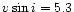 $v\sin i = 5.3$